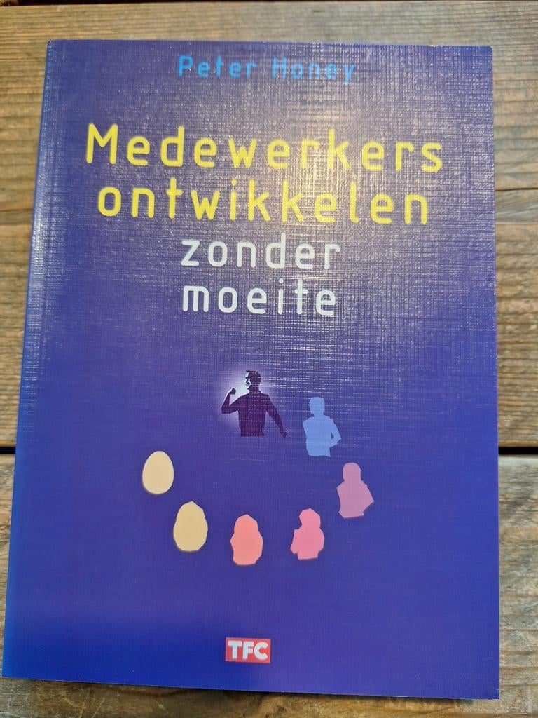 Medewerkers ontwikkelen zonder moeite - Peter Honey, Ophalen of Verzenden
