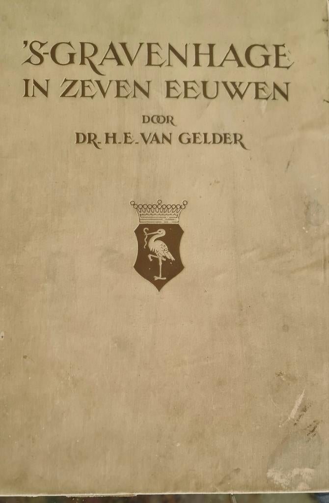 S-Gravenhage in zeven eeuwen - H.E. van Gelder (1937), Ophalen of Verzenden