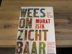 wees inzichtbaar Murat Isik, Ophalen of Verzenden, Zo goed als nieuw