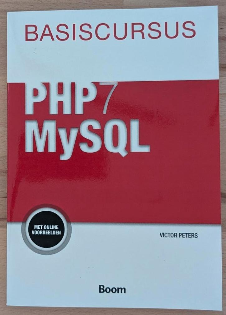 Boek Basiscursus PHP7 MySQL - Victor Peters, Boeken, Informatica en Computer, Zo goed als nieuw, Programmeertaal of Theorie, Ophalen of Verzenden