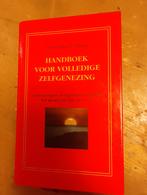 Handboek voor Volledige Zelfgenezing, Achtergrond en Informatie, Spiritualiteit algemeen, Ophalen of Verzenden, Zo goed als nieuw