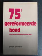 75 jr geref bond in de Ned Herv Kerk, Ophalen of Verzenden, Zo goed als nieuw