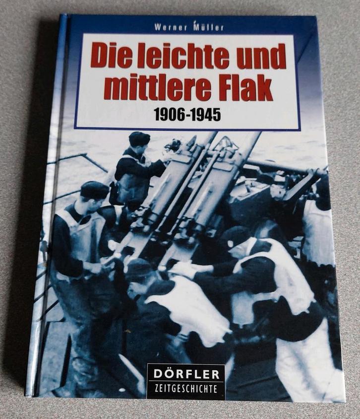 Die leichte und mittlere Flak 1906-1945 - Dorfler, Boeken, Oorlog en Militair, Zo goed als nieuw, Tweede Wereldoorlog, Ophalen of Verzenden