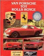 Van Porche tot Rolls Royce, Ophalen of Verzenden, Gelezen