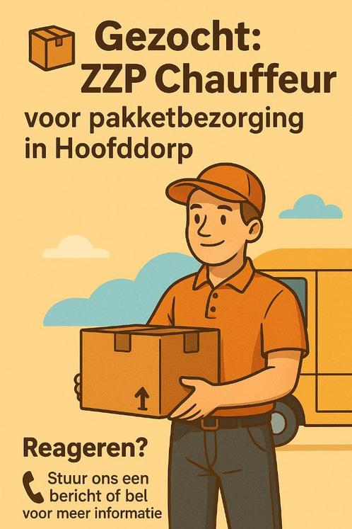 Gezocht: ZZP Chauffeur voor pakketbezorging in Hoofddorp, Vacatures, Vacatures | Chauffeurs, Overige niveaus, Starter, Freelance of Uitzendbasis