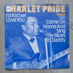 single Charley Pride: I'D Rather Love You, Cd's en Dvd's, Vinyl Singles, Gebruikt, 7 inch, Single, Ophalen of Verzenden