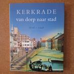 Kerkrade van dorp naar stad 1816-1998, Ophalen of Verzenden, 20e eeuw of later, Zo goed als nieuw