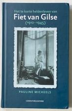 Het te korte heldenleven van Fiet van Gilse (1912-1945), Ophalen of Verzenden, Pauline Micheels, 20e eeuw of later, Gelezen