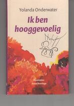 Ik ben hooggevoelig Yolanda Onderwater, Ophalen of Verzenden, Zo goed als nieuw, Spiritualiteit algemeen, Overige typen