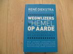 Rene Diekstra - Wegwijzers naar een hemel op aarde HC, Verzenden, Zo goed als nieuw, Spiritualiteit algemeen, Achtergrond en Informatie