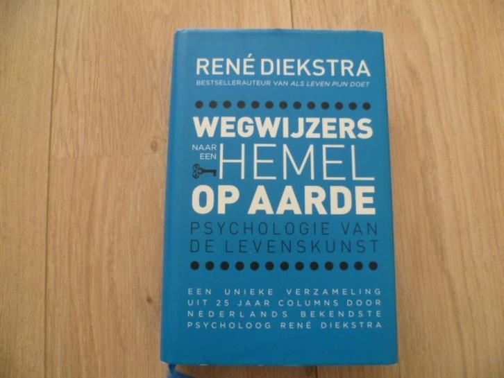 Rene Diekstra - Wegwijzers naar een hemel op aarde HC, Boeken, Esoterie en Spiritualiteit, Zo goed als nieuw, Achtergrond en Informatie
