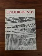 Ondergronds. Het verhaal van onzichtbare constructies., Boeken, Ophalen of Verzenden, Zo goed als nieuw, Architectuur algemeen