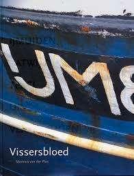 Vissersbloed.Verhalen over de Noordzeevisserij, Boeken, Geschiedenis | Stad en Regio, Zo goed als nieuw, 20e eeuw of later, Ophalen of Verzenden