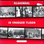 Klaaswaal in vroeger tijden, Boeken, Geschiedenis | Stad en Regio, Ophalen of Verzenden, Zo goed als nieuw, 20e eeuw of later