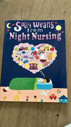 Sally weans from night nursing, Boeken, Kinderboeken | Baby's en Peuters, Ophalen of Verzenden, Zo goed als nieuw