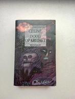 Dood op Krediet - Louis-Ferdinand Céline, Boeken, Ophalen of Verzenden, Gelezen