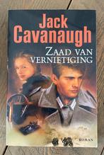 J. Cavanaugh - Zaad van vernietiging, J. Cavanaugh, Ophalen of Verzenden, Zo goed als nieuw, Nederland
