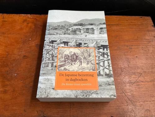 De Japanse bezetting in dagboeken, de Birma-Siam spoorlijn, Boeken, Geschiedenis | Vaderland, Ophalen of Verzenden