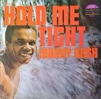 Johnny Nash – Hold Me Tight, Overige formaten, Gebruikt, Ophalen of Verzenden, Reggae