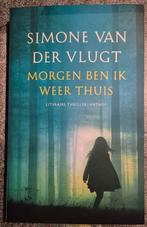 Morgen ben ik weer thuis - Simone van der Vlugt, Ophalen of Verzenden, Zo goed als nieuw, Simone van der Vlugt, Nederland