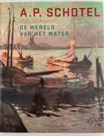 A.P. Schotel (1890-1958) De wereld van het water, Carole Denninger-Schreude, Ophalen of Verzenden, Zo goed als nieuw, Schilder- en Tekenkunst