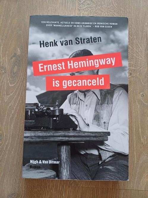 Henk van Straten - Ernest Hemingway is gecanceld, Boeken, Literatuur, Gelezen, Nederland, Ophalen of Verzenden