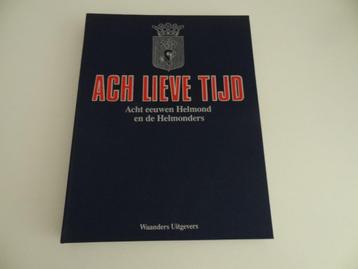 Boek Ach Lieve Tijd Helmond beschikbaar voor biedingen