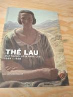 Thé Lau Mattheus Josephus Lau 1889-1958, Gelezen, Verzenden, Elina van Tuinen -Hassela, Schilder- en Tekenkunst