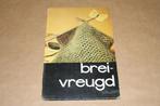 Prachtig boek - Breivreugd - 1962 !!, Boeken, Gelezen, Ophalen of Verzenden