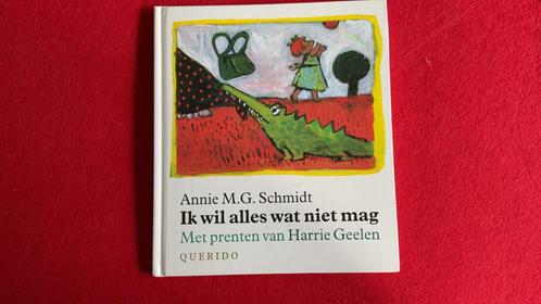 Annie M.G. Schmidt - Ik wil alles wat niet mag, Boeken, Kinderboeken | Jeugd | onder 10 jaar, Zo goed als nieuw, Ophalen of Verzenden
