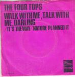 the four tops - walk with me , talk with me, darling (1972), Pop, Ophalen of Verzenden, 7 inch, Single