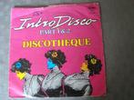 Discothéque - intro disco part 1-2, Cd's en Dvd's, Vinyl Singles, Ophalen of Verzenden, Zo goed als nieuw, Pop, Single