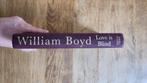 Love is blind - William Boyd, Boeken, Ophalen of Verzenden, Zo goed als nieuw