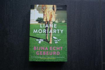 BIJNA ECHT GEBEURD..... Liane Moriarty... (2022) beschikbaar voor biedingen