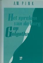 A.W. Pink: Het spreken van de Borg op Golgotha., A.W. Pink, Christendom | Protestants, Ophalen of Verzenden, Zo goed als nieuw