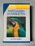 Papegaaien en parkieten - Dr. Thijs Vriends, Boeken, Dieren en Huisdieren, Gelezen, Ophalen of Verzenden, Vogels, Dr. Thijs Vriends