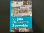25 jaar Gemeente Zeewolde, Boeken, Ophalen of Verzenden, 20e eeuw of later, Zo goed als nieuw