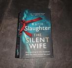 Karin Slaughter - the silent wife, Ophalen of Verzenden, Gelezen, Karin Slaughter