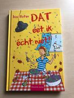 Dat eet ik echt niet door Iris Boter, Boeken, Ophalen of Verzenden, Zo goed als nieuw