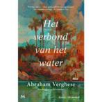 Abraham Verghese: Het Verbond van het Water (India, 19e eeuw, Boeken, Ophalen of Verzenden, Nieuw, Nederland