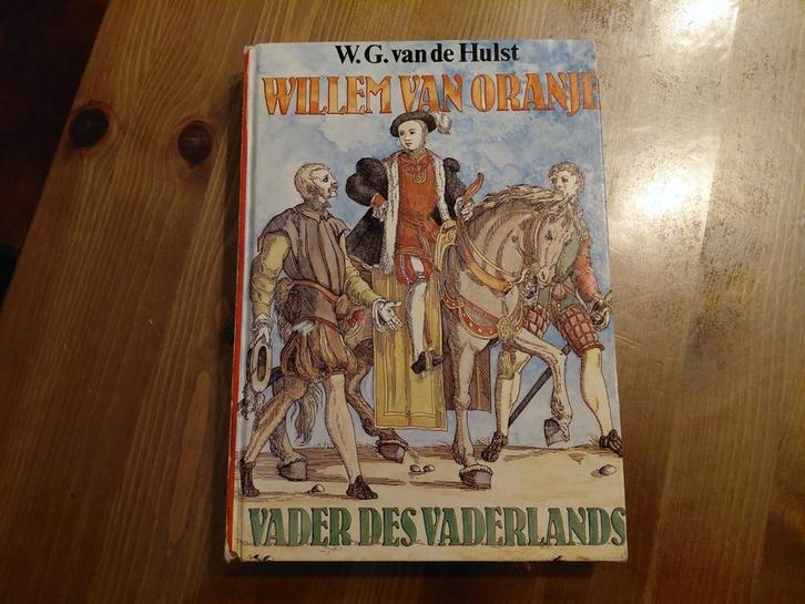 W.G van de Hulst   Willem van Oranje vader des Vaderlands, Boeken, Geschiedenis | Vaderland, Gelezen, Ophalen of Verzenden