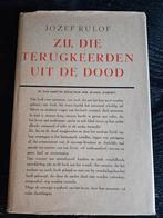 Zij, Die Terugkeerden Uit De Dood - Jozef Rulof, Gelezen, Ziel of Sterfelijkheid, Overige typen, Jozef Rulof