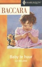 Baccara 461; Liz Ireland - Baby te huur, Ophalen of Verzenden, Nederland