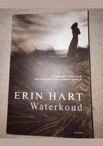 Erin Hart. Waterkoud, Ophalen of Verzenden, Zo goed als nieuw, Nederland