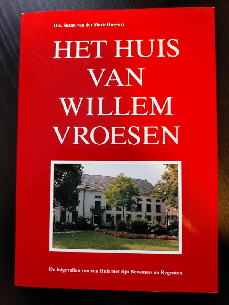 Het Huis van Willem Vroesen - Gouda, Boeken, Geschiedenis | Stad en Regio, Ophalen of Verzenden, 20e eeuw of later, Nieuw, Suzan van der Mark-Hoevers