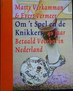 boek: 40 jaar BETAALD VOETBAL IN NEDERLAND  vanaf 1954, Matty Verkamman&Evert Ver, Balsport, Ophalen of Verzenden, Zo goed als nieuw