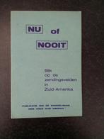 Nu of nooit - Blik op de zendingsvelden in Zuid-Amerika, Ophalen of Verzenden, Zo goed als nieuw, Evangelische Unie, Christendom | Protestants