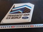 sticker Trekkracht voor elk bedrijf  FORD, Verzamelen, Ophalen, Zo goed als nieuw