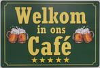 Welkom in ons cafe bier reclamebord van metaal wandbord deco, Info@deconoord.nl, Deco Noord, Nieuw, Ophalen of Verzenden