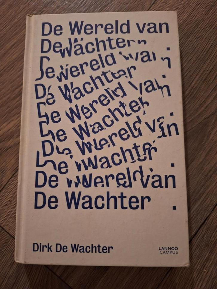 De Wereld van De Wachter - Dirk De Wachter, Boeken, Overige Boeken, Zo goed als nieuw, Ophalen of Verzenden